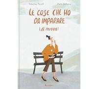 Le cose che ho da imparare (di nuovo). Ediz. a colori