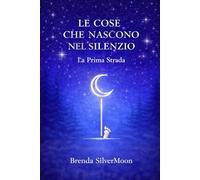 Le Cose che nascono nel silenzio: La prima strada
