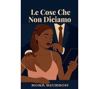 Le Cose Che Non Diciamo
