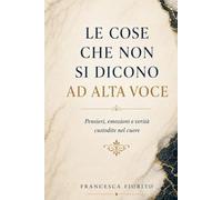 Le cose che non si dicono ad alta voce: Riflessioni sul coraggio di restare se stessi nel silenzio