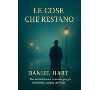 le cose che restano: una storia di amori sospesi,memoria e pioggia