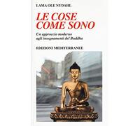 Le cose come sono. Un approccio moderno agli insegnamenti del Buddha (Yoga, zen, meditazione)