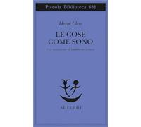 Le cose come sono. Una iniziazione al buddhismo comune (Piccola biblioteca Adelphi)