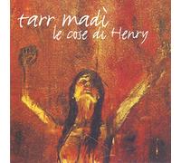 LE COSE DI HENRY - LE COSE DI HENRY - MADI TARR
