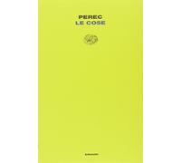 Le cose. Una storia degli anni Sessanta (Letture Einaudi)