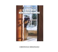 LE COSE VERE NON FANNO RUMORE