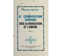 Le Cosmopolitisme Européen Sous La Révolution Et Lempire (2) (ebook)