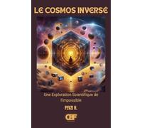 Le Cosmos Inversé: Une Exploration Scientifique de l'impossible