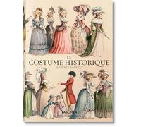 Le costume historique: Du monde antique au XIXe siècle - Les planches complètes en couleur (Bibliotheca Universalis)