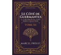Le Côté de Guermantes A la recherche du temps perdu Collection TOME III Édition intégrale