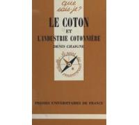 Le Coton Et Lindustrie Cotonnière (ebook)