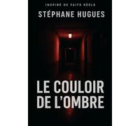 Le couloir de l’ombre: Inspiré de faits réels