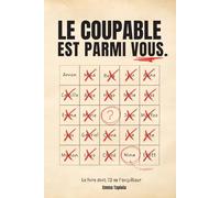 Le Coupable Est Parmi VOUS: Un dossier criminel · 48 000 suspects · 18 indices · 1 seul coupable - Le livre-enquête dont TU es le détective