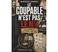 Le coupable n’est pas le n°4 | Enquête à la Tour Eiffel: Le dossier idéal pour débuter | +5 000 suspects, 8 indices, 1 coupable | Analysez. Éliminez. Triomphez. (Enquêtes du Détective Jack)