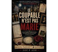 LE COUPABLE N’EST PAS MARIE: Dossier d’enquête à l’Abbaye des Roses avec portrait volé, livre d’or falsifié et secrets à reconstituer