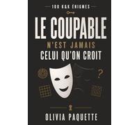 Le coupable n'est jamais celui qu'on croit: 100 énigmes de menteurs et diseurs de vérité