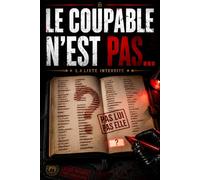 LE COUPABLE N'EST PAS...