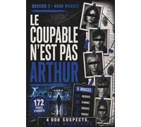 Le Coupable n'est pas Arthur: 4000 visages, 5 indices, un seul mène au coupable - Livre-jeu d'enquête policière visuelle, escape book - Dossier 2