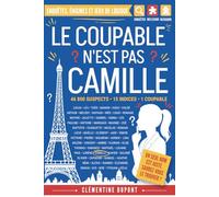 Le coupable n'est pas Camille: Enquête criminelle à résoudre | Qui est le coupable ? Livre-jeu de déduction adulte | 46 800 suspects, 15 indices, 1 coupable | Logique pour ados futés