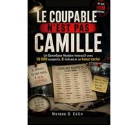 LE COUPABLE N'EST PAS CAMILLE: Un GameGane Mystère Interactif avec 10 000 suspects, 8 indices et un tueur caché (Le coupable n'est pas les livres...)