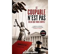 Le coupable n'est pas celui que vous croyez: Un thriller psychologique judiciaire absolument captivant