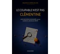 Le coupable n'est pas Clémentine: Affaire n°1 : L'Opéra silencieux - Livre-jeu d'enquête et de déduction | 25 000 suspects, 15 indices, 1 seul coupable à démasquer