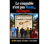 Le coupable n'est pas Manu… ni l'autre…: Livre-jeu d'enquête satirique pour adulte | 20 000 suspects, 20 indices, 1 coupable | Déduction logique | Cadeau humour vacances
