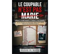 Le coupable n'est pas Marie: Affaire 1 | 12 000 Suspects | 11 Indices | 1 Vrai Coupable : Un livre d'énigmes par élimination addictif pour adultes | ... tueur ? (Le coupable n'est pas... Collection)