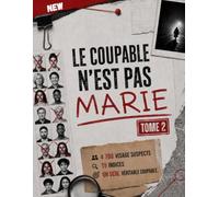 Le coupable n'est pas Marie - Tome 2: 4 700 suspects, 15 indices, 1 coupable | Livre-jeu d'enquête : énigmes visuelles, observation et déduction logique pour adultes et ados