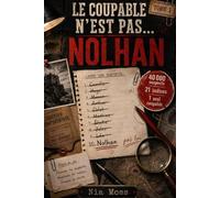 Le coupable n'est pas... Nolhan: Une enquête interactive de déduction : éliminez les suspects et trouvez le seul coupable