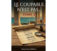 LE COUPABLE N'EST PAS...: Tome 2. Un jeu de déduction titanesque : 40 000 suspects, 22 indices, 1 coupable. Livre d'enquête et de logique pour adultes.