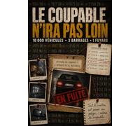 Le coupable n'ira pas loin: Livre-jeu d'enquête et de déduction : une chasse à l'homme sur registre - rattrapez le fugitif avant qu'il ne passe la frontière