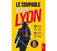 Le Coupable se cache à Lyon: Livre de mots mêlés pour adultes · 100 énigmes policières à résoudre en 5 étapes · Polar, casse-tête, puzzle et jeu de déduction · Vol. 3 (Enquêtes Criminelles)