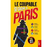 Le Coupable se cache à Paris: Livre de mots mêlés pour adultes · 100 énigmes policières à résoudre en 5 étapes · Polar, casse-tête, puzzle et jeu de déduction · Vol. 1 (Enquêtes Criminelles)