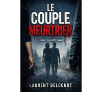 LE COUPLE MEURTRIER: (Un thriller psychologique familial, entre suspense et horreur). NOUVEAUTÉ