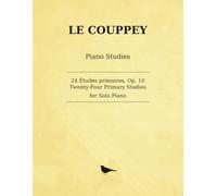 Le Couppey 24 Études primaires, Op. 10: Twenty-Four Primary Studies for Solo Piano