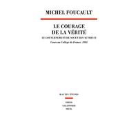 Le Courage de la vérité , tome 2: Le gouvernement de soi et des autres. 1984 (Hautes Etudes, 2)