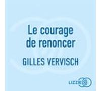 le courage de renoncer (audiolibro)