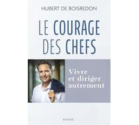 Le Courage des chefs. Vivre et diriger autrement (Management chrétien)