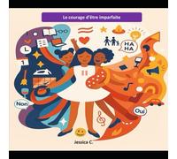 Le courage d'être imparfaite (Atypies)