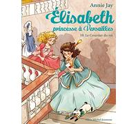 El correo del rey: Elisabeth, princesa en Versalles – tomo 10 – Les Éditions Albin Michel