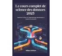 Le cours complet de science des données 2025: Maîtrisez Python, R, l'apprentissage automatique et l'analyse de données