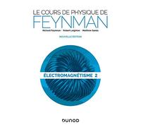 Le cours de physique de Feynman: Electromagnétisme Tome 2