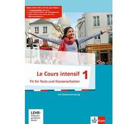 Le Cours intensif 1. Französisch als 3. Fremdsprache. Fit für Tests und Klassenarbeiten mit Multimedia-CD