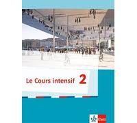 Le Cours intensif 2. Schülerbuch 2. Lernjahr