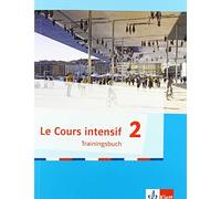 Le Cours intensif 2 – Trainingsbuch 2. Lernjahr: Allgemeine Ausgabe – Klett Verlag