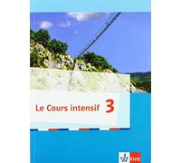 Le Cours intensif 3. Schülerbuch 3. Lernjahr