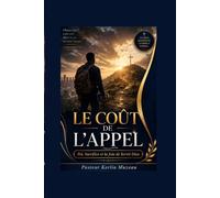 Le Cout De L'Appel: Foi, Sacrifice et La Joie de Servir Dieu (Bibliothèque Pastorale - Kerlin Muzeau)
