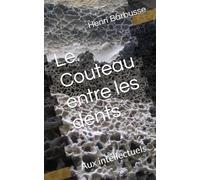 Le Couteau entre les dents: Aux intellectuels