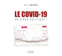 Le covid-19 - Un virus politique !